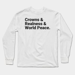 Crowns & Realness & World Peace Long Sleeve T-Shirt